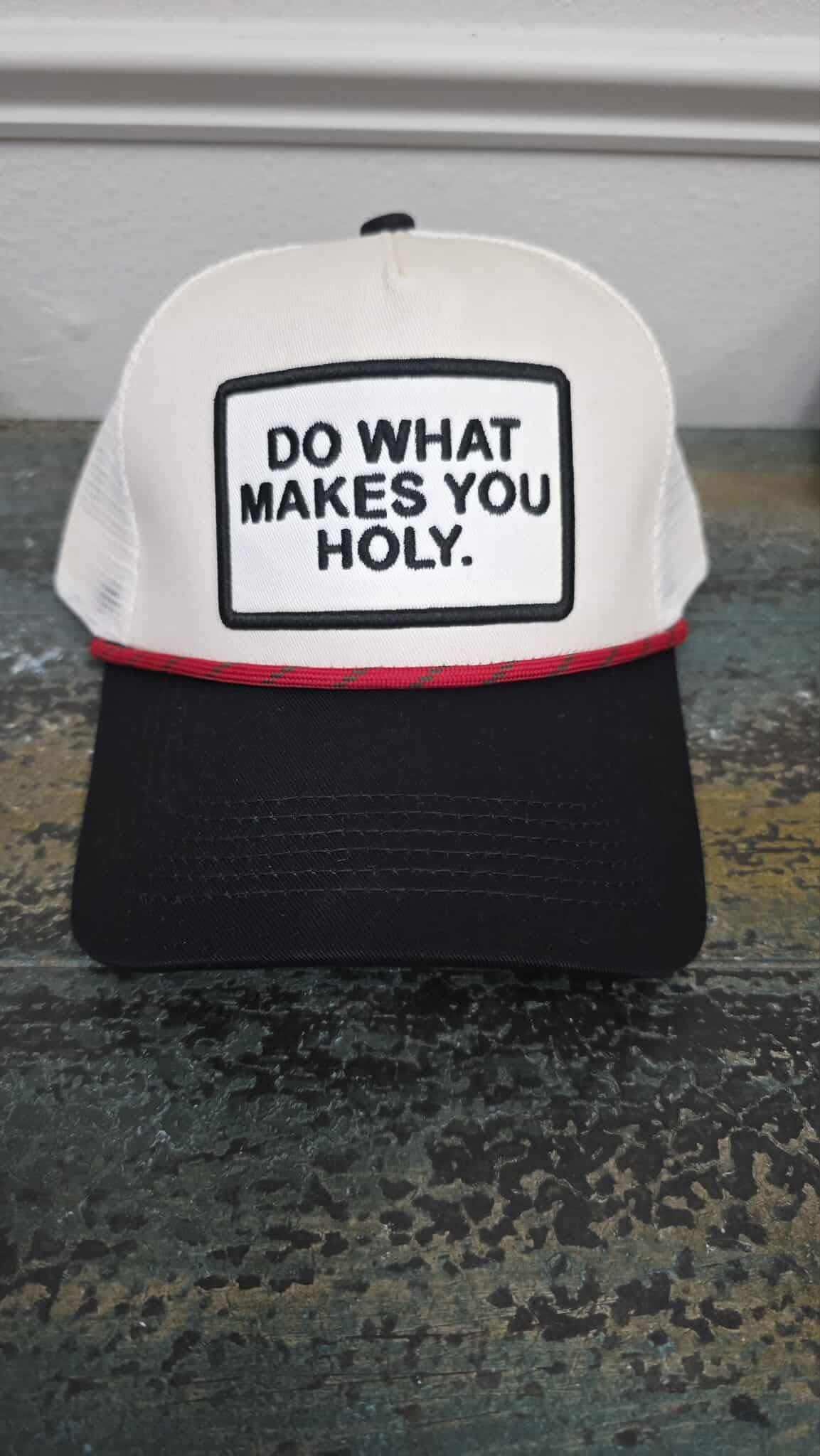 Do What Makes You Holy Hat￼
